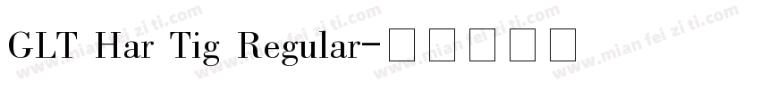 GLT Har Tig Regular字体转换